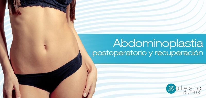 Abdominoplastia: postoperatorio y recuperación cirugía de abdomen