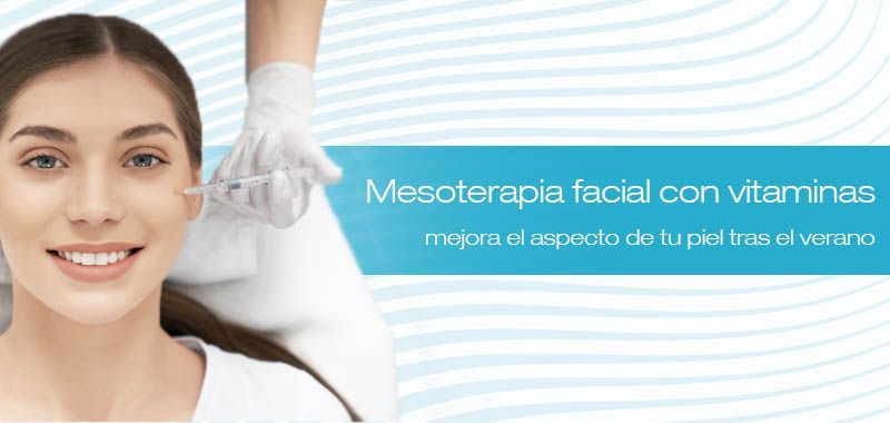 Mesoterapia facial con vitaminas para después del verano en Alicante